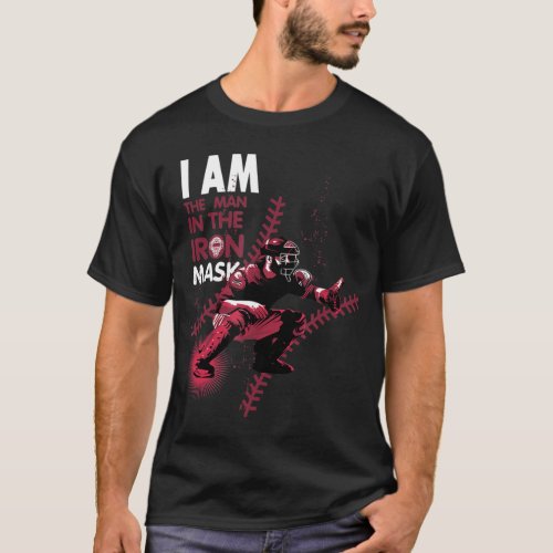 I Am The Man In The Iron Mask Baseball Catcher  T_Shirt