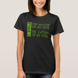 I Am the Master of My Fate Green Text T-Shirt