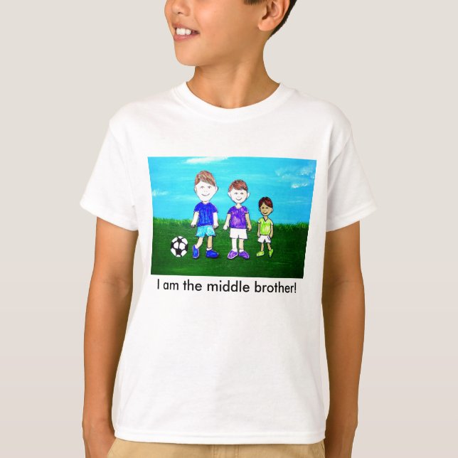 I am the middle brother! T-Shirt (Front)