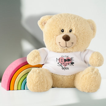 I Am The Middle Sister Personalized Heart Teddy Bear by Ricaso_Designs at Zazzle