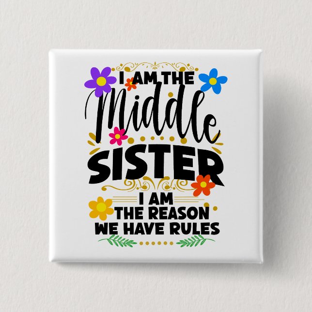I Am The Middle Sister, The Reason We Have Rules Button (Front)