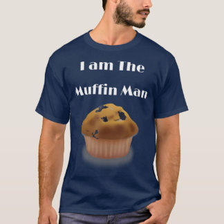 I am the Muffin Man depicting Blueberry Muffin T-Shirt