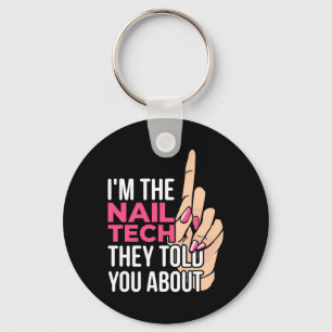 I Am The Nail Tech Keychain