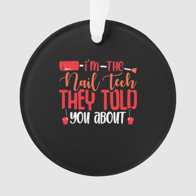 I Am The Nail Tech Ornament (Front)