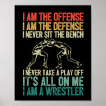 I am the offensive wrestler funny wrestling match poster<br><div class="desc">This Distressed Wrestling Funny Graphic Novelty Design makes the perfect Martial Arts Quotes Moves Match Coach Workouts Coach Gift Ideas Team Freestyle Training Amatuer Athletics Design.</div>