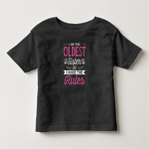 I Am The Oldest Make The Rule Big Sister Bro Gift Toddler T-shirt