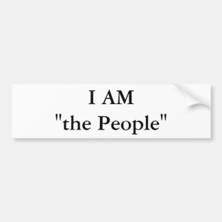 I AM"the People" Bumper Sticker