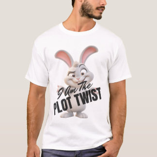 I Am The Plot Twist T-Shirt