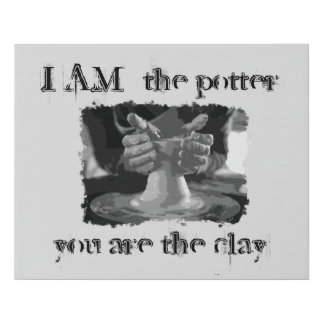 I am the potter you are the clay canvas art