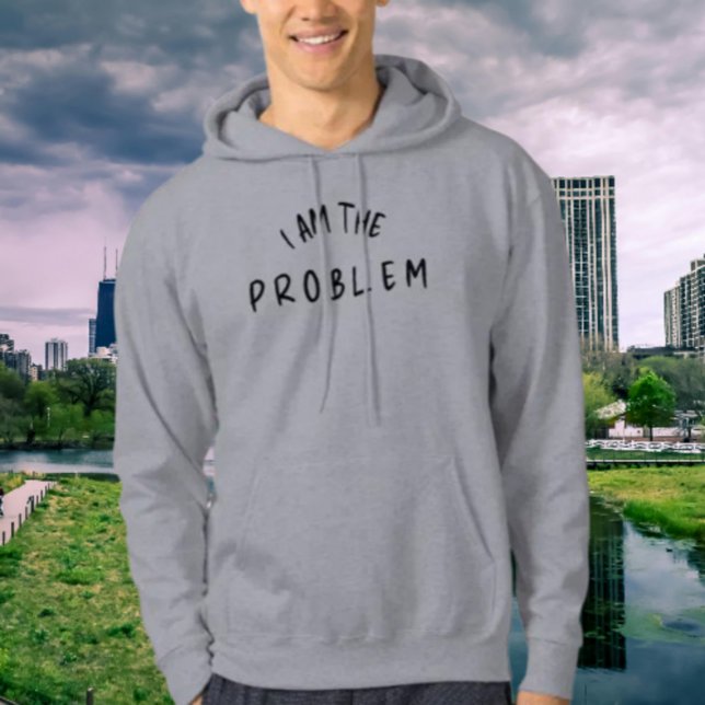 “I Am The Problem” – Funny Handwritten Font Design Hoodie (Creator Uploaded)