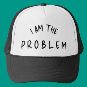 I Am The Problem – Funny Handwritten Font Design Trucker Hat