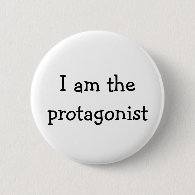 I am the Protagonist, hero, Button (Front)