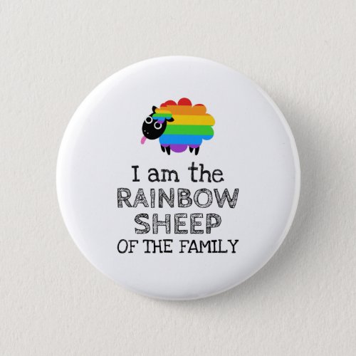 I am the RAINBOW SHEEP of the family Button