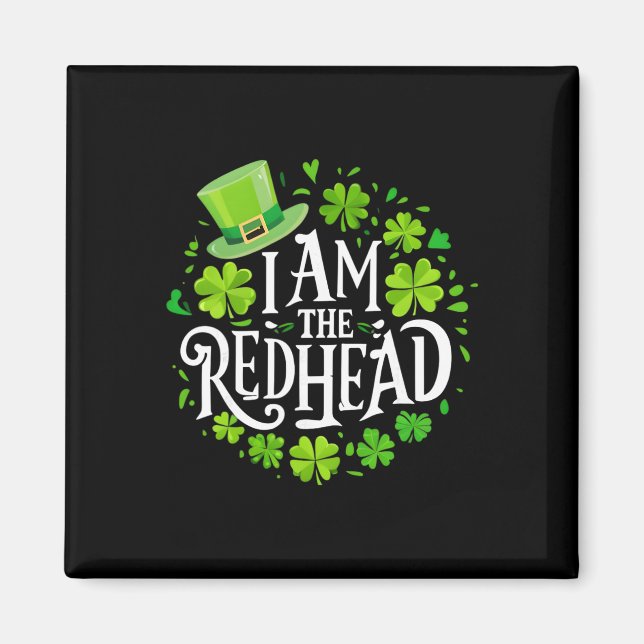 I Am The Redhead Dibs Redhead Funny St Patricks Da Magnet (Front)