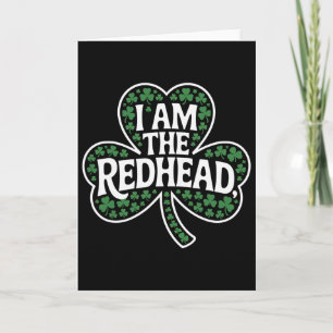 I Am The Redhead Women Funny Irish St Patricks Day Card