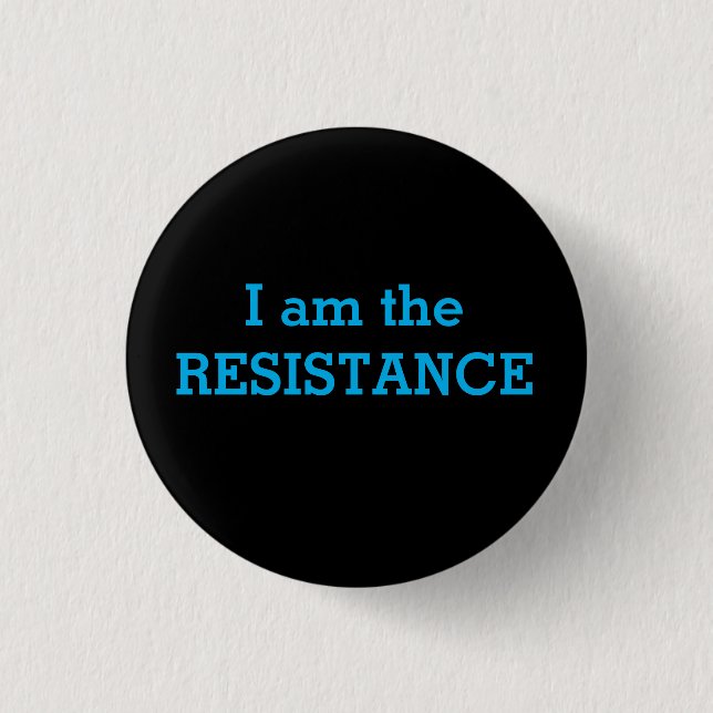 I am the RESISTANCE Button (Front)