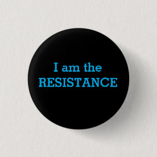 I am the RESISTANCE Button