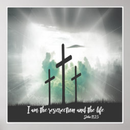 I am the Resurrection and the Life Bible Verse Poster | Zazzle