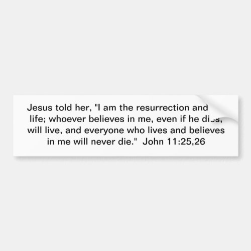 I Am the Resurrection and the Life Bumper Sticker