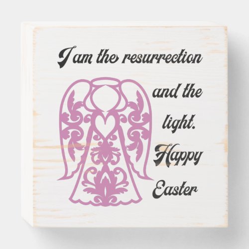 I Am The Resurrection Religious Easter Angel T_Sh Wooden Box Sign
