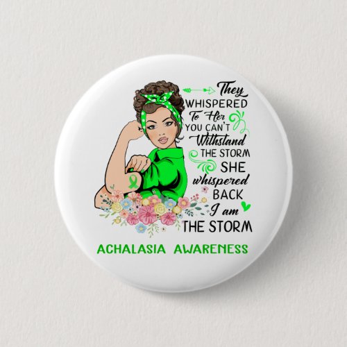 I Am The Storm Achalasia Awareness Button