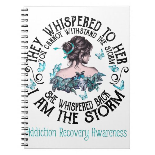I Am The Storm Addiction Recovery Awareness Notebook