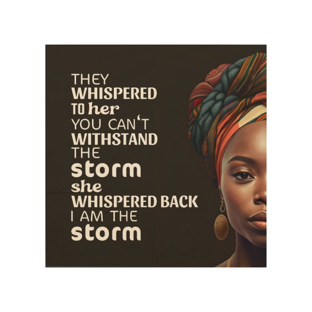 I Am The Storm Afro Strong Business Woman Mother Wood Wall Art (Front)