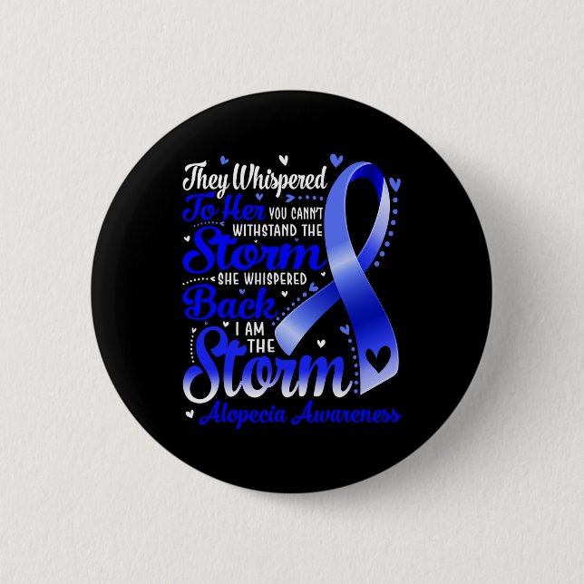 I Am The Storm Alopecia Awareness Blue Ribbon  Button (Front)