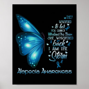 I am the storm Alopecia Awareness Butterfly Poster