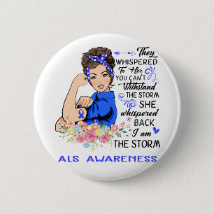 I Am The Storm ALS Awareness Button