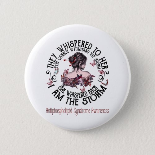 I Am The Storm Antiphospholipid Syndrome Awareness Button