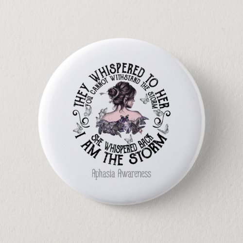 I Am The Storm Aphasia Awareness Button