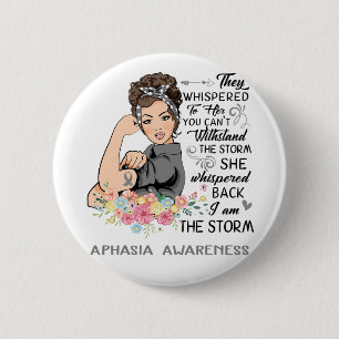 I Am The Storm APHASIA  Awareness Button