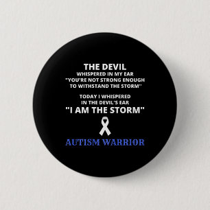 I Am The Storm Autism Warrior Autism Awareness 1 Button