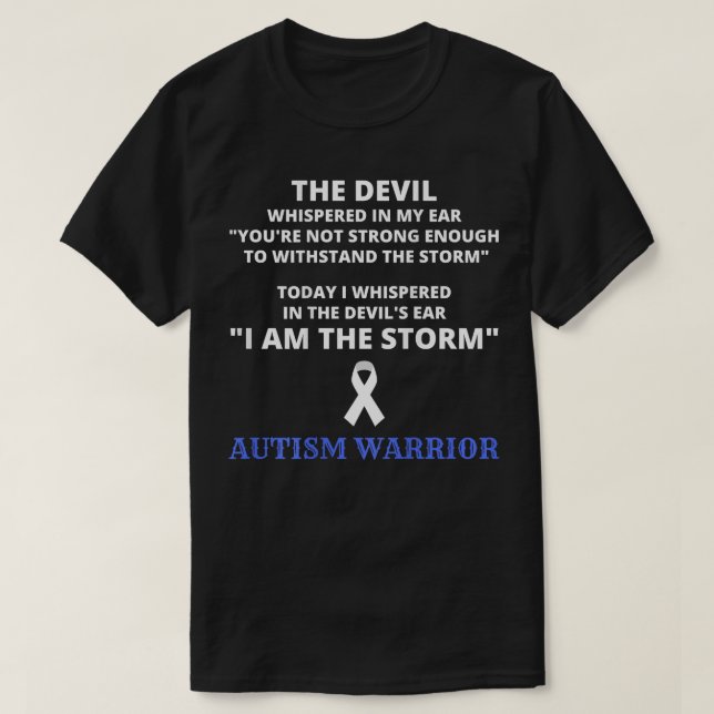 I Am The Storm Autism Warrior Autism Awareness  T-Shirt (Design Front)