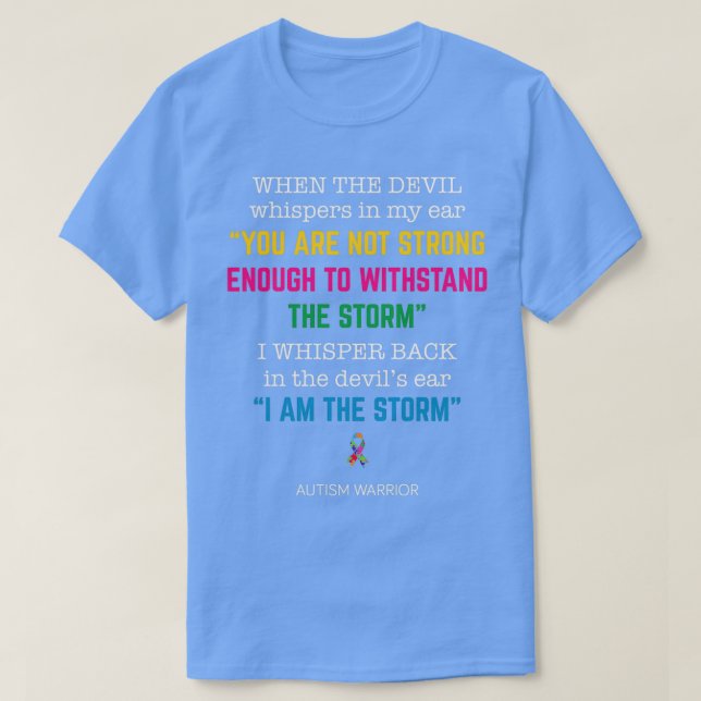 I Am The Storm Autism Warrior T-Shirt (Design Front)