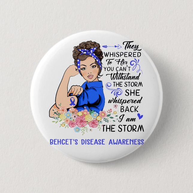 I Am The Storm BEHCET'S DISEASE Awareness Button (Front)
