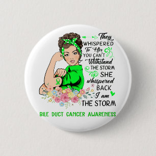 I Am The Storm BILE DUCT CANCER Awareness Button