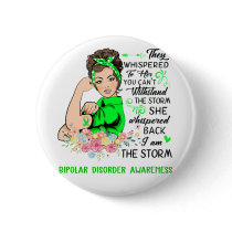 I Am The Storm BIPOLAR DISORDER Awareness Button