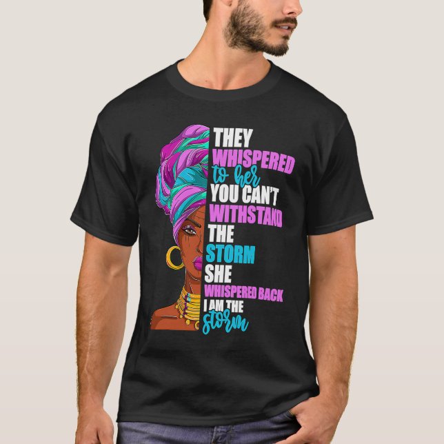 I Am The Storm Black History Afro Girl Meme  1 T-Shirt (Front)