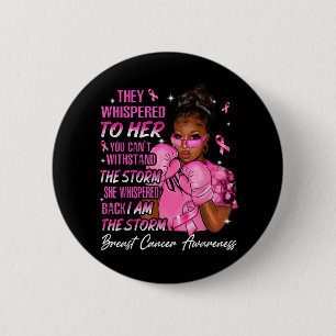 I Am The Storm Black Woman Pink Breast Cancer Awar Button