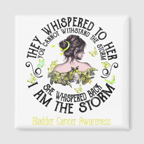 I Am The Storm Bladder Cancer Awareness Magnet