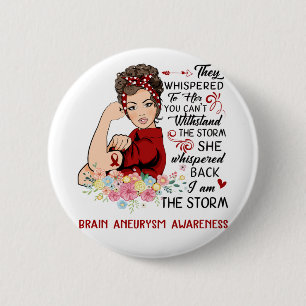 I Am The Storm BRAIN ANEURYSM Awareness Button