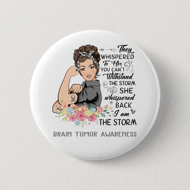 I Am The Storm BRAIN TUMOR Awareness Button (Front)