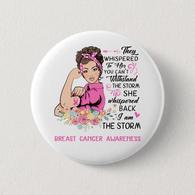 I Am The Storm Breast Cancer Awareness Button (Front)