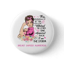 I Am The Storm Breast Cancer Awareness Button
