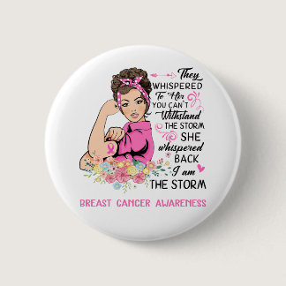 I Am The Storm Breast Cancer Awareness Button