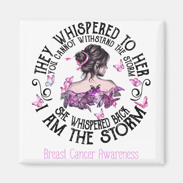 I Am The Storm Breast Cancer Awareness Magnet (Front)