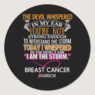I AM THE STORM - Breast Cancer WARRIOR Classic Round Sticker