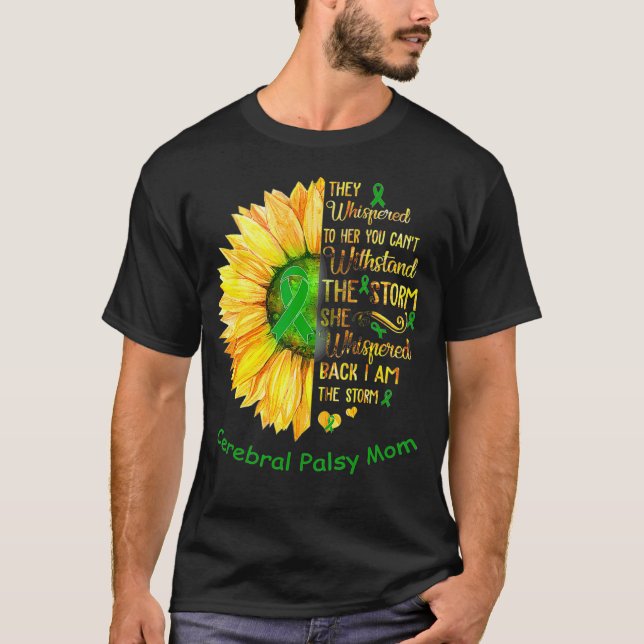 I am the Storm Cerebral Palsy Mom Warrior T-Shirt (Front)